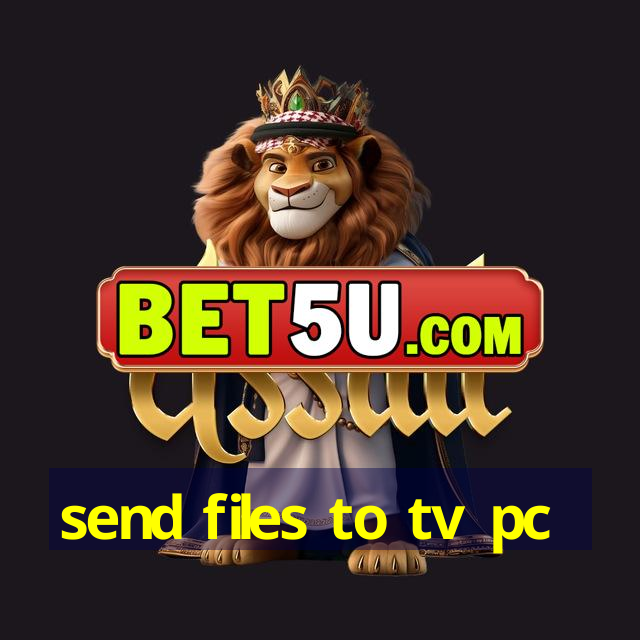 send files to tv pc